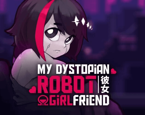 【SLG/动态/直播/纯爱/官中/双端】我的反乌托邦机器人女友My Dystopian Robot Girlfriend0.86.2 Update-幻想ACG