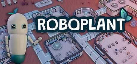 《机器人工厂 Roboplant》中文版百度云迅雷下载v1.0.0|容量2.02GB|官方简体中文|支持键盘.鼠标-幻想ACG