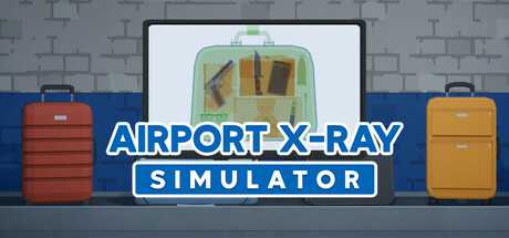 《机场X光模拟器 Airport X-Ray Simulator》中文版百度云迅雷下载-幻想ACG